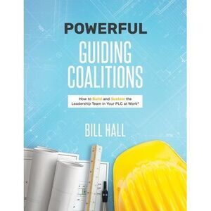 Powerful Guiding Coalitions -- Bill Hall